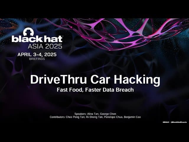 DriveThru Car Hacking: Fast Food, Faster Data Breach