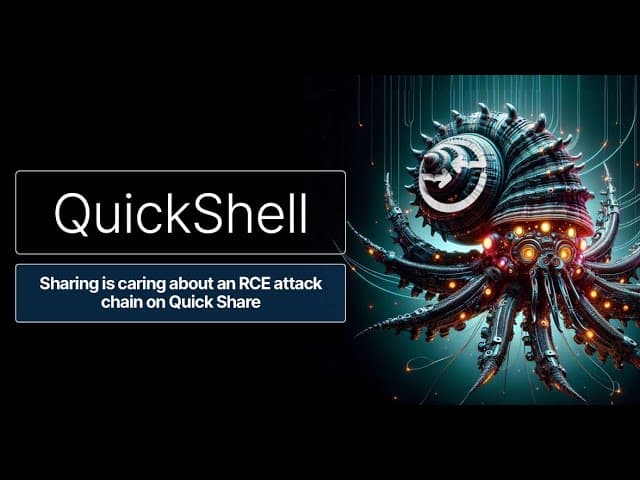 QuickShell: Sharing is Caring About an RCE Attack Chain on Quick Share